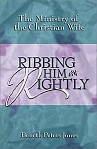 Ribbing Him Rightly 2ed (Paperback, 2)