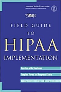 Field Guide to Hipaa Implementation (Spiral)