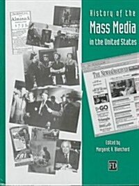 History of the Mass Media in the United States: An Encyclopedia (Hardcover)