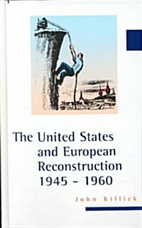 The United States and European Reconstruction 1945-1960 (Hardcover)