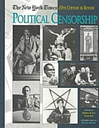 The New York Times Twentieth Century in Review: Political Censorship (Hardcover)