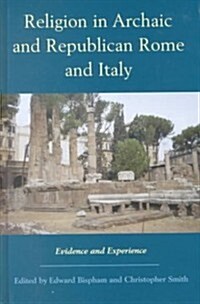 Religion in Archaic and Republican Rome and Italy: Evidence and Experience (Hardcover)