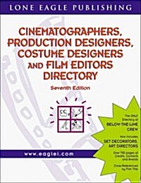 Cinematographers, Production Designers, Costume Designers & Film Editors Directory, 7th Edition, 1999 (Paperback, 7, 1999)