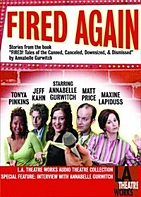 Fired Again: Stories from the Book Fired! Tales of the Canned, Canceled, Downsized, & Dismissed (Audio CD)