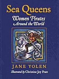 Sea Queens: Woman Pirates Around the World (Paperback)