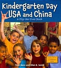 Kindergarten Day USA and China: A Flip-Me-Over Book (Paperback)