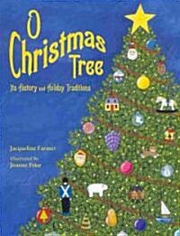 O Christmas Tree: Its History and Holiday Traditions (Paperback)