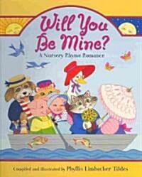 Will You Be Mine?: A Nursery Rhyme Romance (Paperback)
