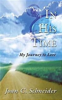 In His Time: My Journey to Love (Paperback)