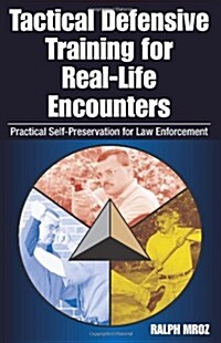 Tactical Defensive Training for Real-Life Encounters (Paperback)
