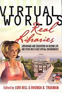 Virtual Worlds, Real Libraries (Paperback)