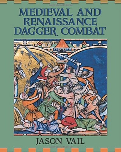 Medieval and Renaissance Dagger Combat (Paperback)