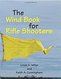 The Wind Book for Rifle Shooters (Paperback)