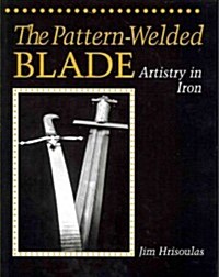 [중고] The Pattern-Welded Blade: Artistry in Iron (Paperback)