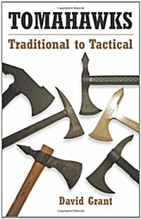 Tomahawks: Traditional to Tactical (Paperback)