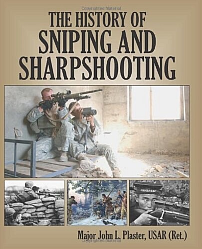 The History of Sniping and Sharpshooting (Hardcover)