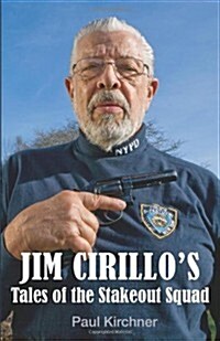 Jim Cirillos Tales of the Stakeout Squad (Paperback)