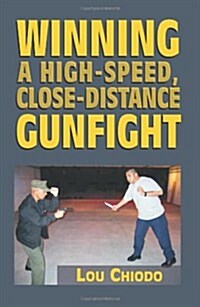 Winning a High-Speed, Close-Distance Gunfight (Paperback)