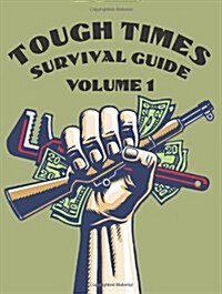 Tough Times Survival Guide, Volume 1 (Paperback)