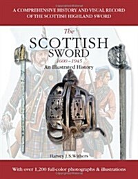 The Scottish Sword 1600-1945: An Illustrated History (Paperback)