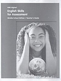 Aim Higher!: English Skills for Assessment, Middle School (Paperback, Teachers Guide)
