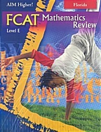 Florida Aim Higher!: FCAT Mathematics Review, Level E (Paperback)