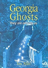 Georgia Ghosts: They Are Among Us (Paperback)