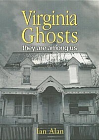 Virginia Ghosts: They Are Among Us (Paperback)