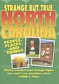 Strange But True North Carolina (Hardcover)