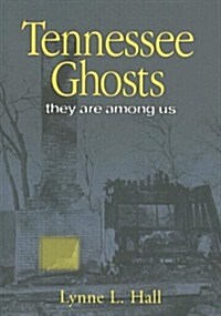Tennessee Ghosts: They Are Among Us (Paperback)