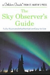 The Sky Observers Guide: A Fully Illustrated, Authoritative and Easy-To-Use Guide (Paperback, Updated)