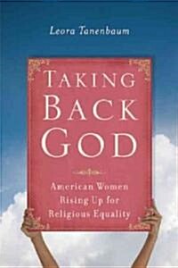 Taking Back God: American Women Rising Up for Religious Equality (Paperback)