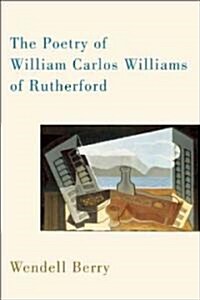 The Poetry of William Carlos Williams of Rutherford (Hardcover)