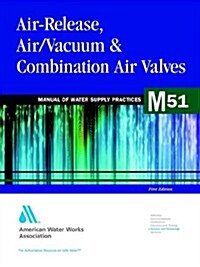 Air-Release, Air/Vacuum, and Combination Air Valves (M51) (Paperback)