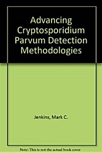 Advancing Cryptosporidium Parvum Detection Methodologies (Paperback)