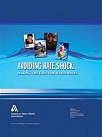 Avoiding Rate Shock: Making the Case for Water Rates (Paperback)