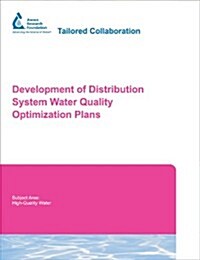 Development of Distribution System Water Quality Optimization Plans (Paperback)