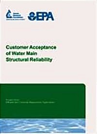Customer Acceptance of Water Main Structural Reliability (Paperback)