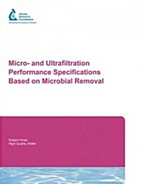 Micro- and Ultrafiltration Performance Specifications Based on Microbial Removal (Paperback)