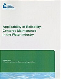 Applicability of Reliability-centered Maintenance in the Water Industry (Paperback, CD-ROM)