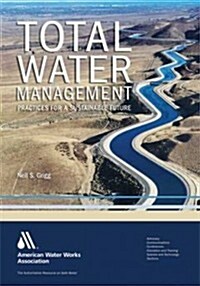 Total Water Management: Practices for a Sustainable Future (Hardcover)