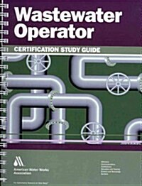 Wastewater Operator Certification Study Guide (Spiral)