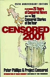 Censored 2001: 25 Years of Censored News and the Top Censored Stories of the Year (Paperback, 25, Revised)
