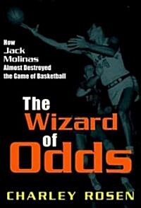 The Wizard of Odds: How Jack Molinas Almost Destroyed the Game of Basketball (Hardcover)
