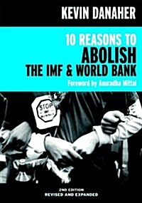 10 Reasons to Abolish the IMF & World Bank (Paperback)
