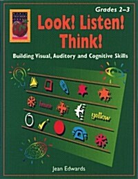 Look! Listen! Think!, Grades 2-3: Building Visual, Auditory and Cognitive Skills (Paperback)