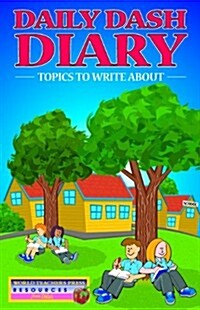 Daily Dash Diary: Topics to Write about (Paperback)