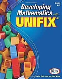 Developing Mathematics with Unifix, Grades K-3 (Paperback)