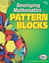 Developing Mathematics with Pattern Blocks, Grades K-5 (Paperback)