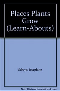 Places Plants Grow (Paperback)